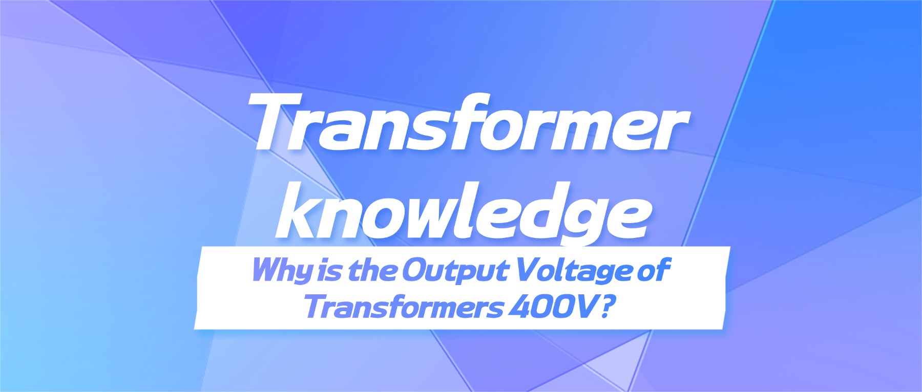 Why is the Output Voltage of Transformer