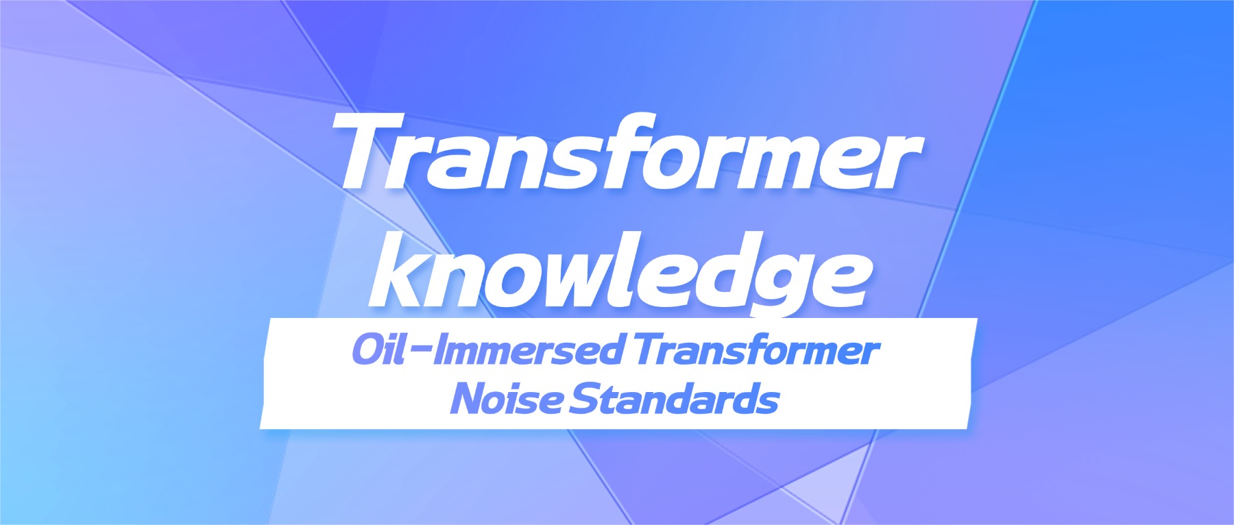 Oil-Immersed Transformer Noise Standards